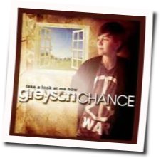 Take A Look At Me Now Acoustic Guitar Chords By Greyson Chance Guitar Chords Explorer